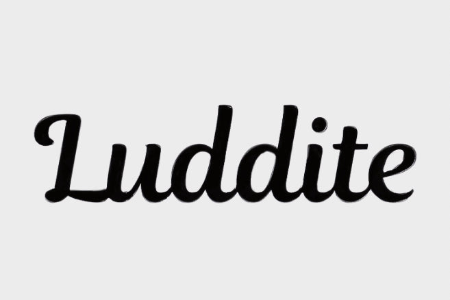 LUDDITE