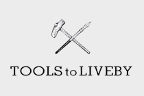 TOOLS TO LIVE BY